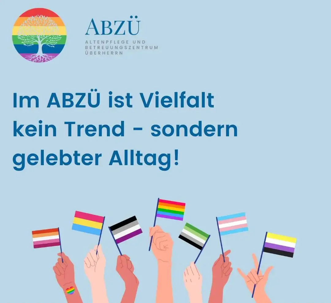 Mehrere Hände halten verschiedene Pride-Flaggen vor hellblauem Hintergrund mit dem Text 'Im ABZÜ ist Vielfalt kein Trend – sondern gelebter Alltag' und dem Logo von ABZÜ Altenpflege und Betreuungszentrum Überherrn